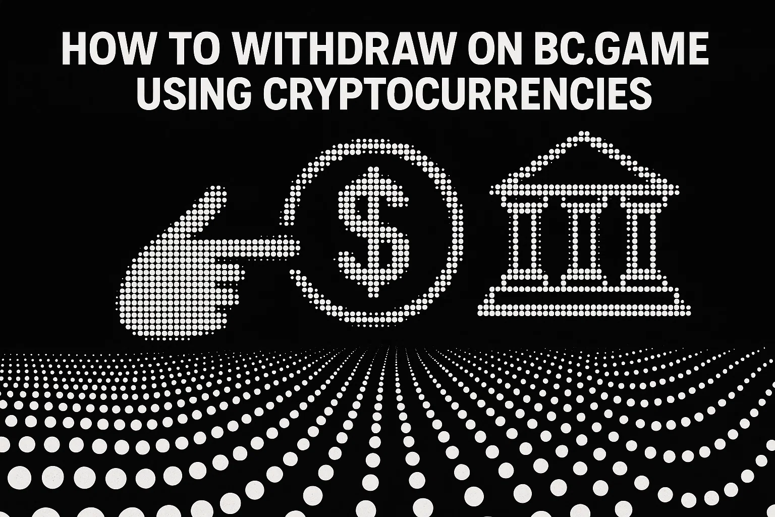 How to Withdraw Your Winnings on BC.GAME Using Cryptocurrencies