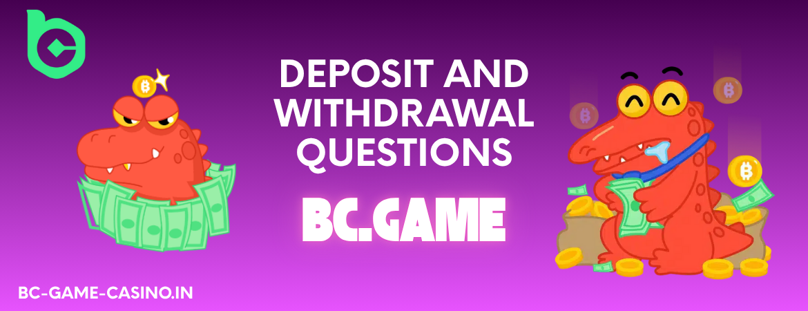 BC Game Deposit and Withdrawal Questions